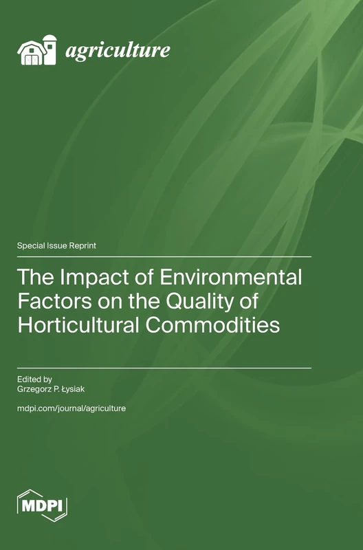 The Impact of Environmental Factors on the Quality of Horticultural Commodities