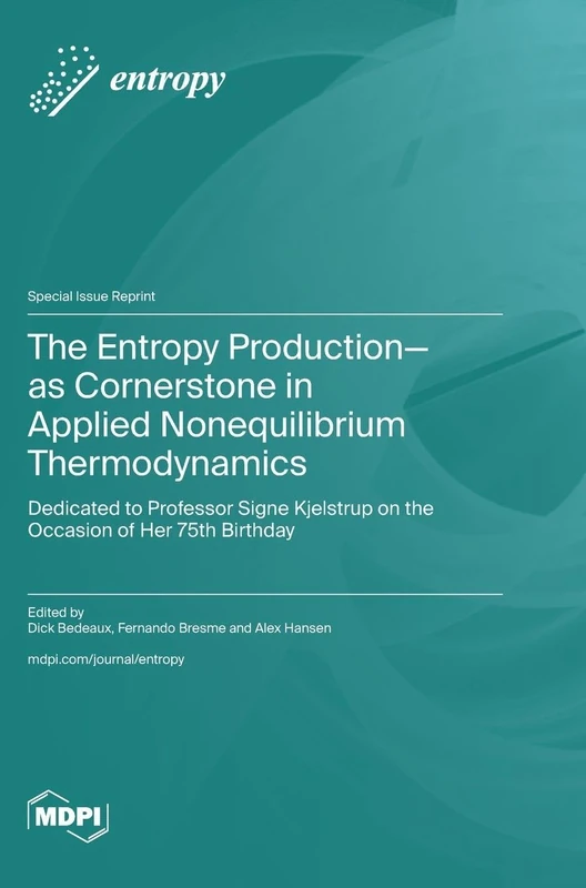 The Entropy Production-as Cornerstone in Applied Nonequilibrium Thermodynamics: Dedicated to Professor Signe Kjelstrup on the Occasion of Her 75th Birthday