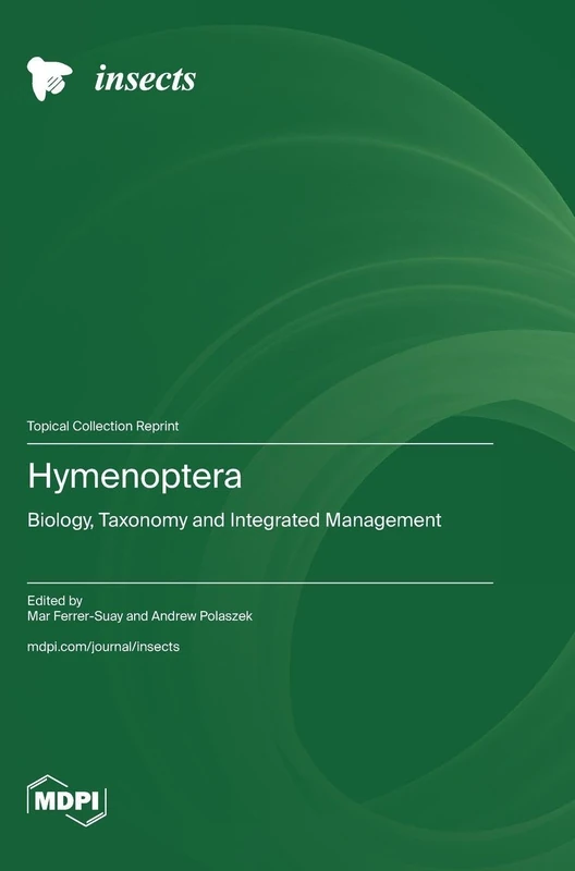 Hymenoptera: Biology, Taxonomy and Integrated Management