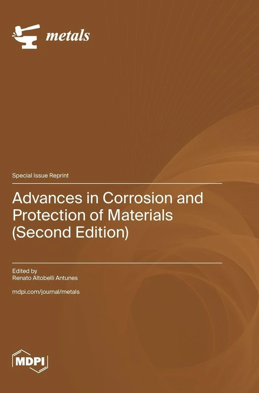 Advances in Corrosion and Protection of Materials (Second Edition)