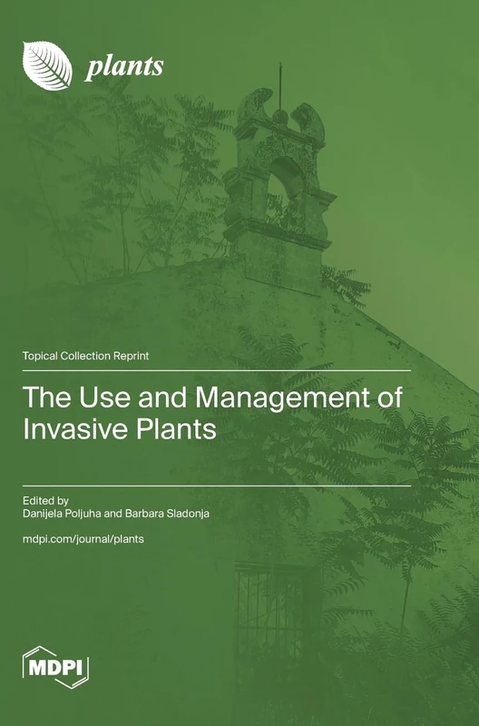The Use and Management of Invasive Plants