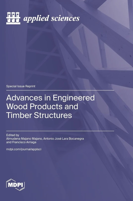 Advances in Engineered Wood Products and Timber Structures