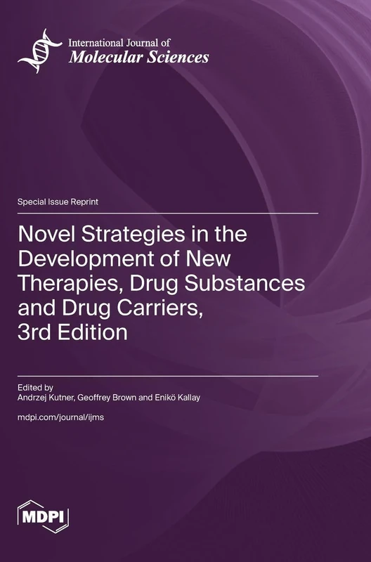 Novel Strategies in the Development of New Therapies, Drug Substances and Drug Carriers, 3rd Edition