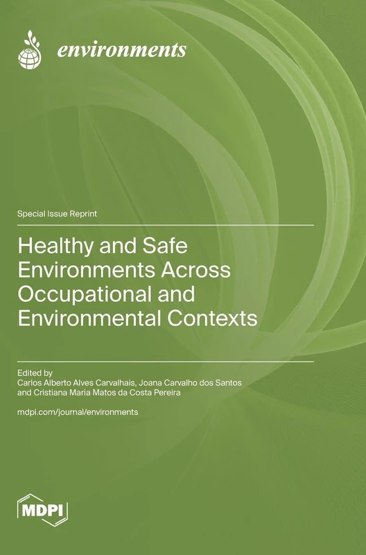 Healthy and Safe Environments across Occupational and Environmental Contexts
