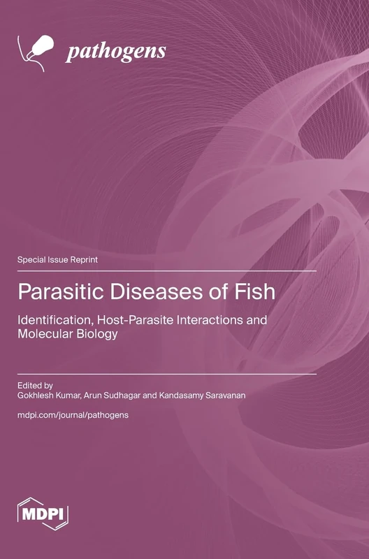 Parasitic Diseases of Fish: Identification, Host-Parasite Interactions and Molecular Biology