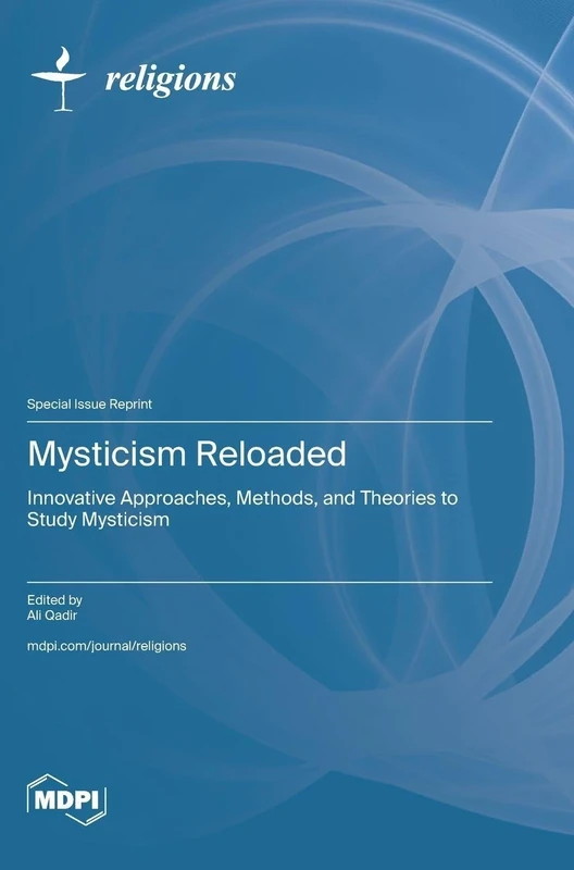Mysticism Reloaded: Innovative Approaches, Methods, and Theories to Study Mysticism