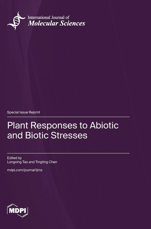 Plant Responses to Abiotic and Biotic Stresses
