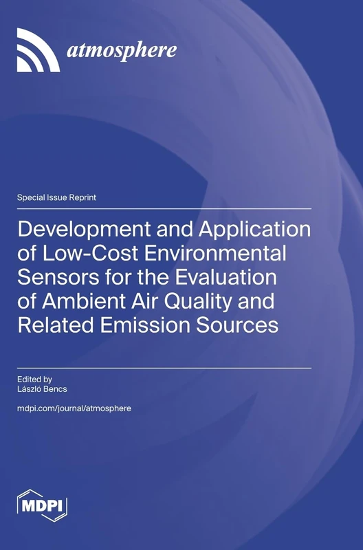 Development and Application of Low-Cost Environmental Sensors for the Evaluation of Ambient Air Quality and Related Emission Sources