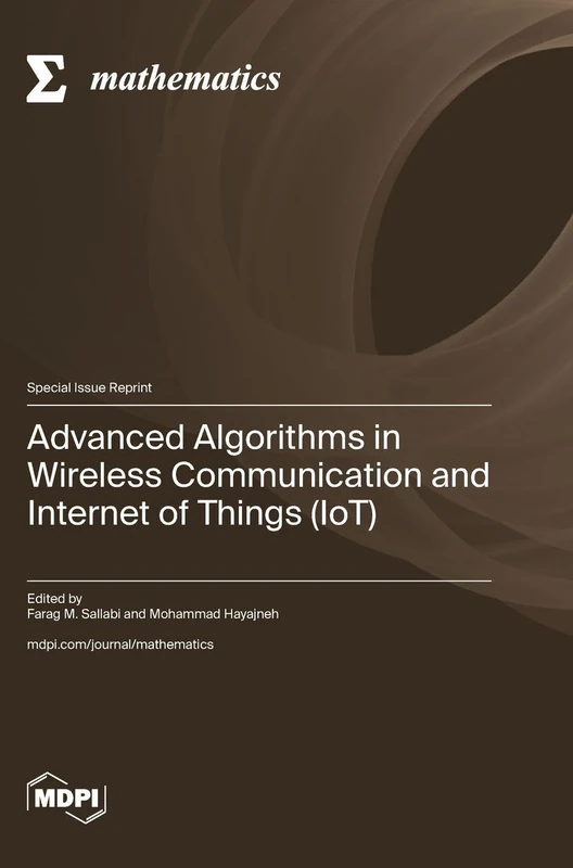 Advanced Algorithms in Wireless Communication and Internet of Things (IoT)