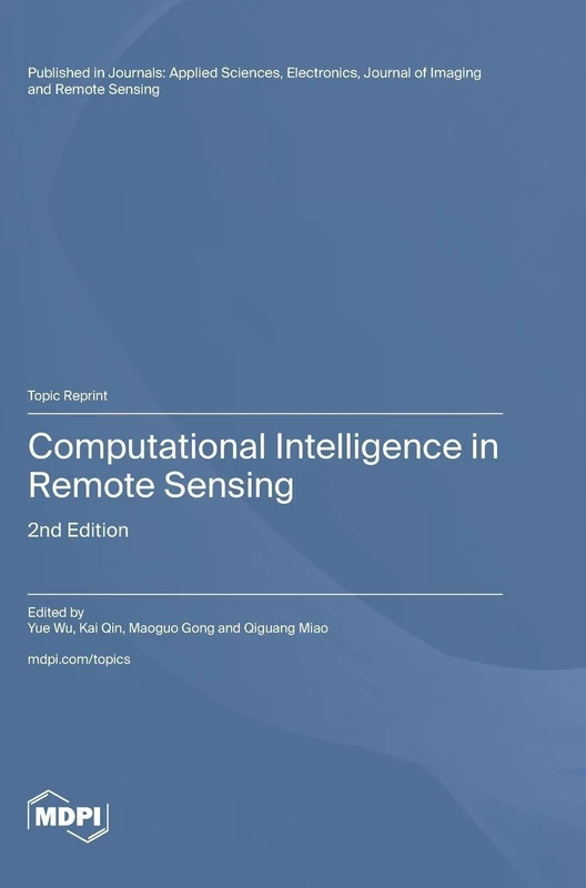 Computational Intelligence in Remote Sensing: 2nd Edition