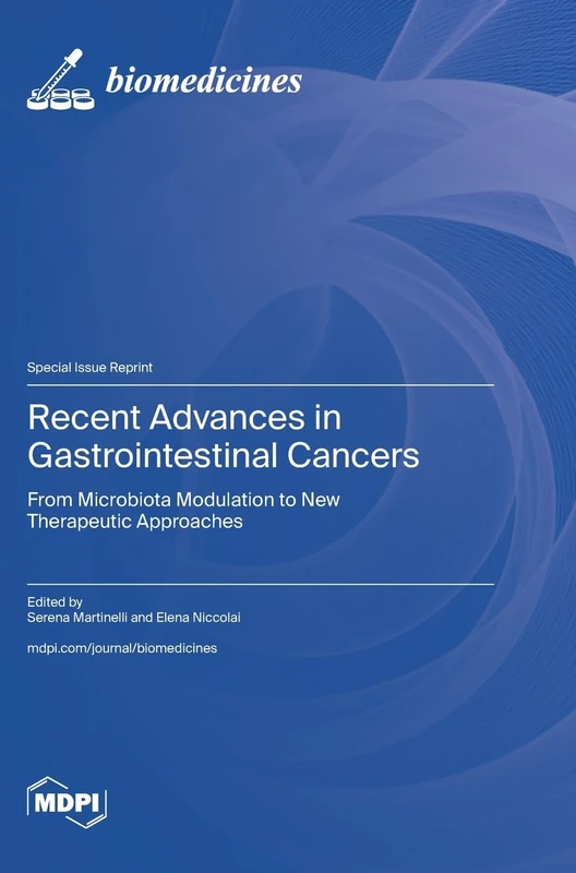 Recent Advances in Gastrointestinal Cancers: From Microbiota Modulation to New Therapeutic Approaches