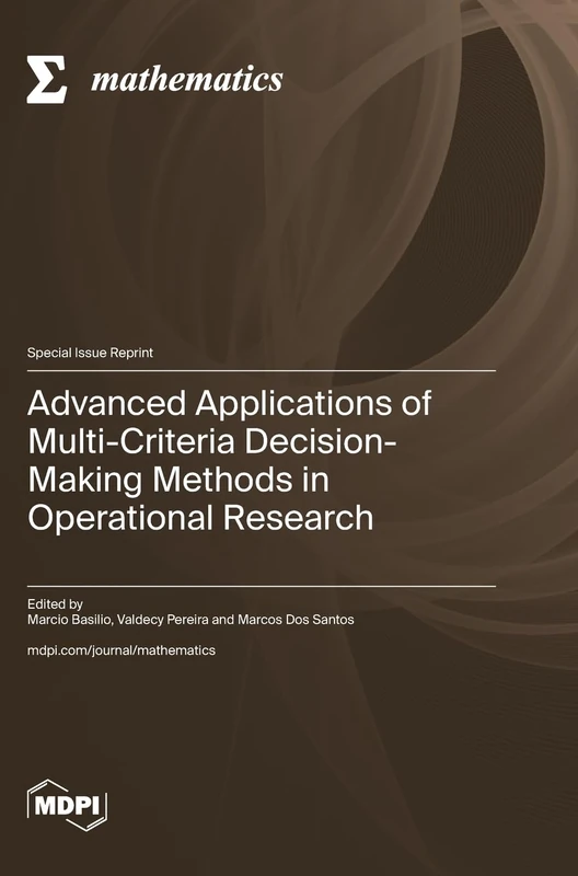 Advanced Applications of Multi-Criteria Decision-Making Methods in Operational Research