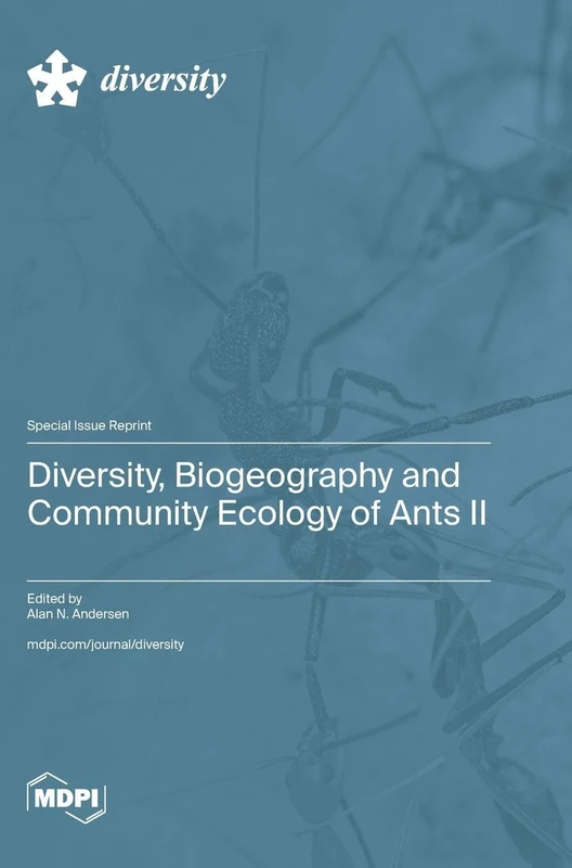 Diversity, Biogeography and Community Ecology of Ants II