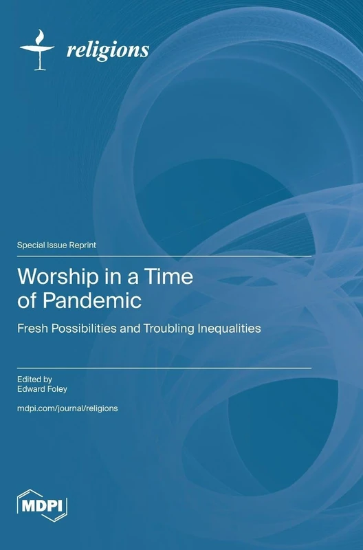 Worship in a Time of Pandemic: Fresh Possibilities and Troubling Inequalities