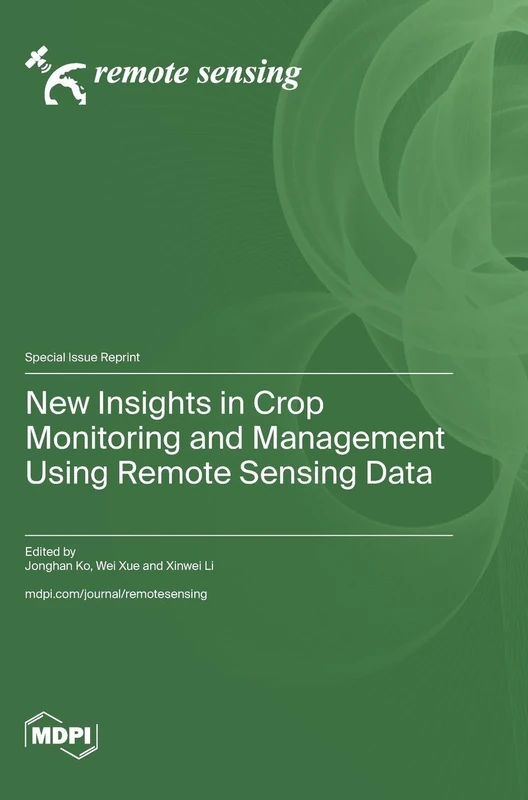 New Insights in Crop Monitoring and Management Using Remote Sensing Data