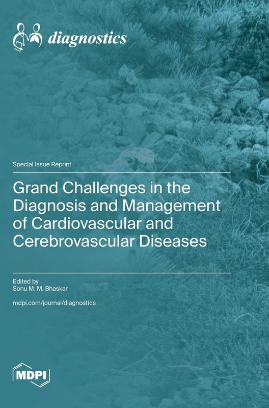 Grand Challenges in the Diagnosis and Management of Cardiovascular and Cerebrovascular Diseases