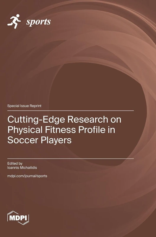Cutting-Edge Research on Physical Fitness Profile in Soccer Players