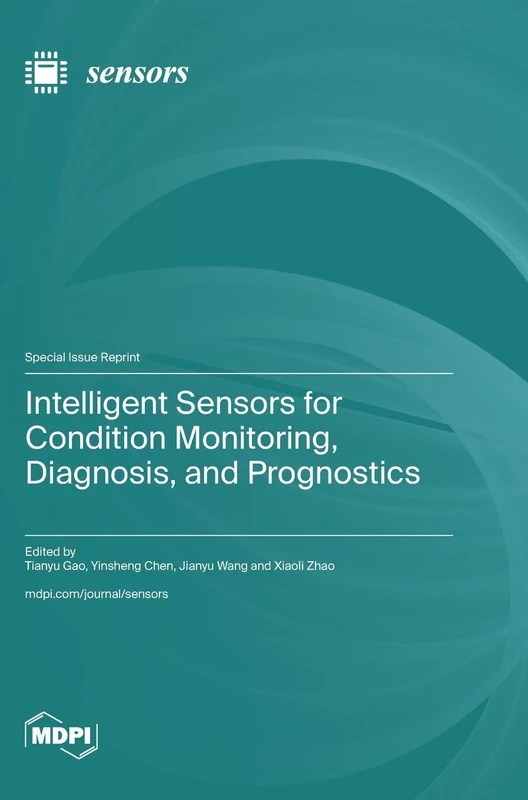 Intelligent Sensors for Condition Monitoring, Diagnosis, and Prognostics