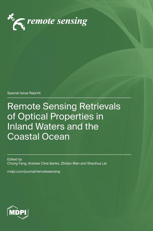 Remote Sensing Retrievals of Optical Properties in Inland Waters and the Coastal Ocean