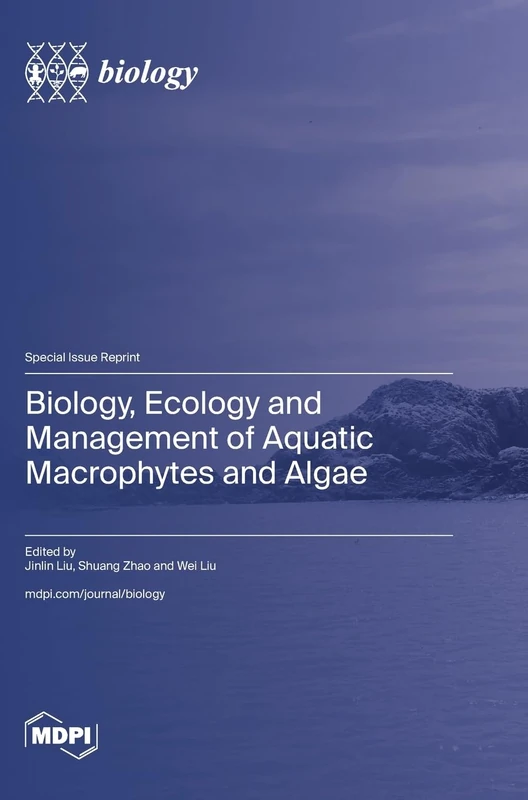 Biology, Ecology and Management of Aquatic Macrophytes and Algae