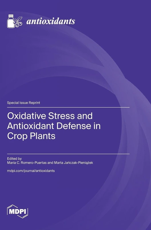Oxidative Stress and Antioxidant Defense in Crop Plants