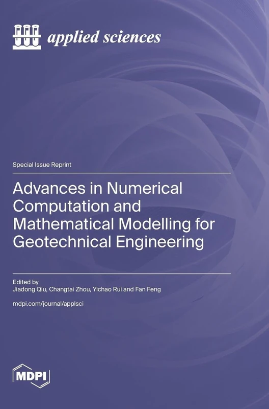 Advances in Numerical Computation and Mathematical Modelling for Geotechnical Engineering