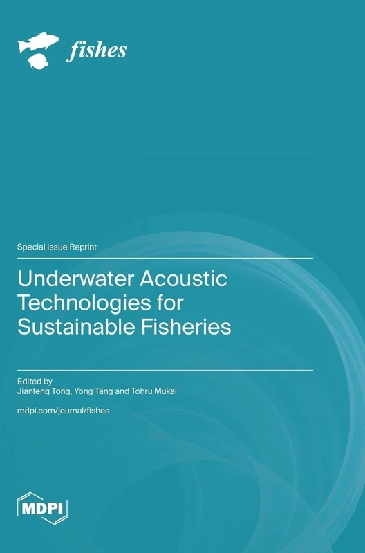Underwater Acoustic Technologies for Sustainable Fisheries