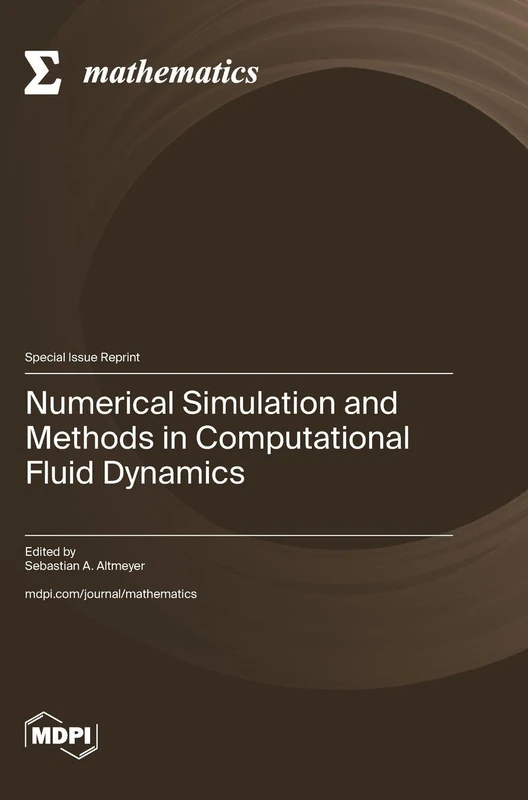 Numerical Simulation and Methods in Computational Fluid Dynamics