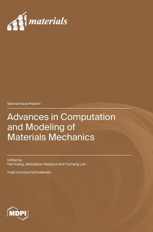 Advances in Computation and Modeling of Materials Mechanics