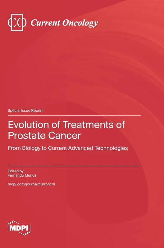 Evolution of Treatments of Prostate Cancer: From Biology to Current Advanced Technologies