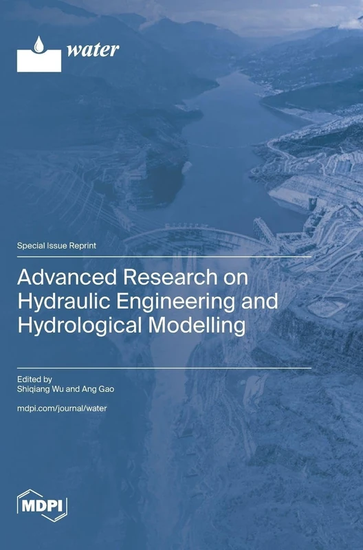 Advanced Research on Hydraulic Engineering and Hydrological Modelling