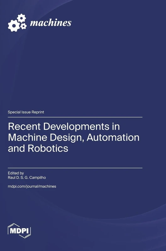 Recent Developments in Machine Design, Automation and Robotics