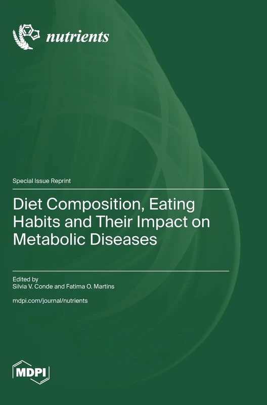 Diet Composition, Eating Habits and Their Impact on Metabolic Diseases