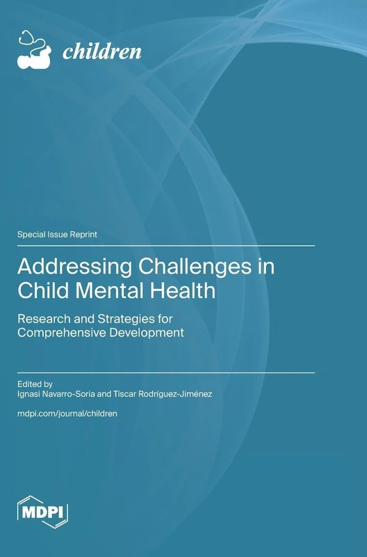 Addressing Challenges in Child Mental Health: Research and Strategies for Comprehensive Development