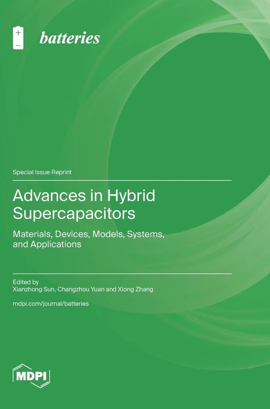 Advances in Hybrid Supercapacitors: Materials, Devices, Models, Systems, and Applications