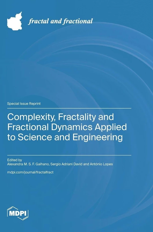 Complexity, Fractality and Fractional Dynamics Applied to Science and Engineering