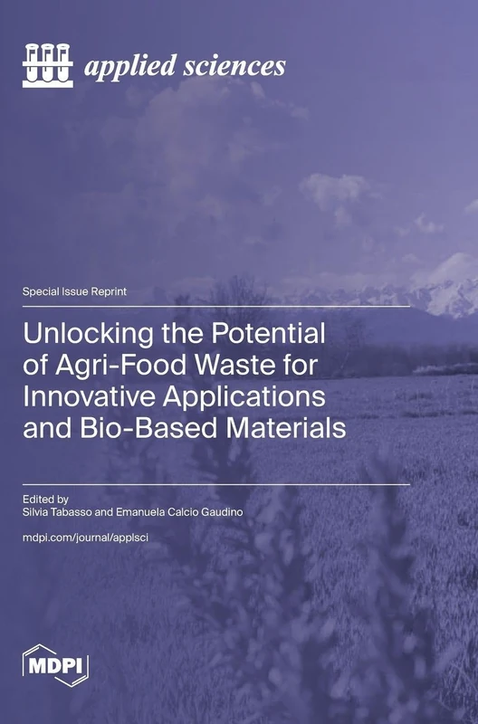 Unlocking the Potential of Agri-Food Waste for Innovative Applications and Bio-Based Materials
