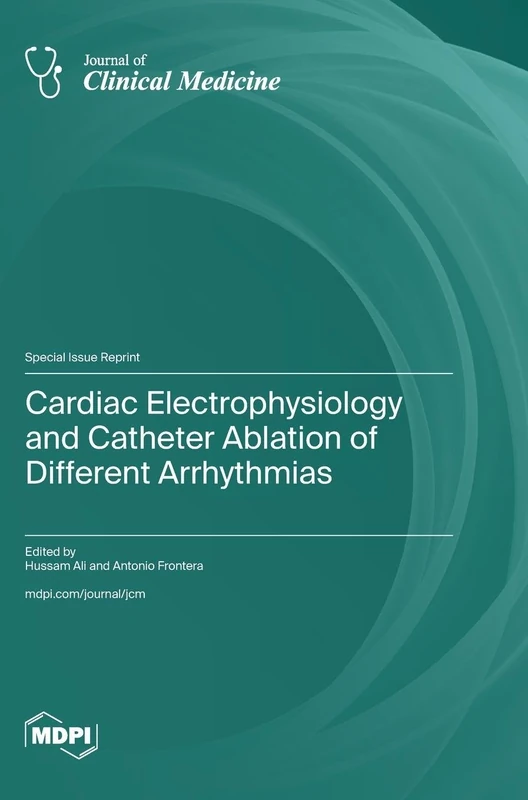 Cardiac Electrophysiology and Catheter Ablation of Different Arrhythmias