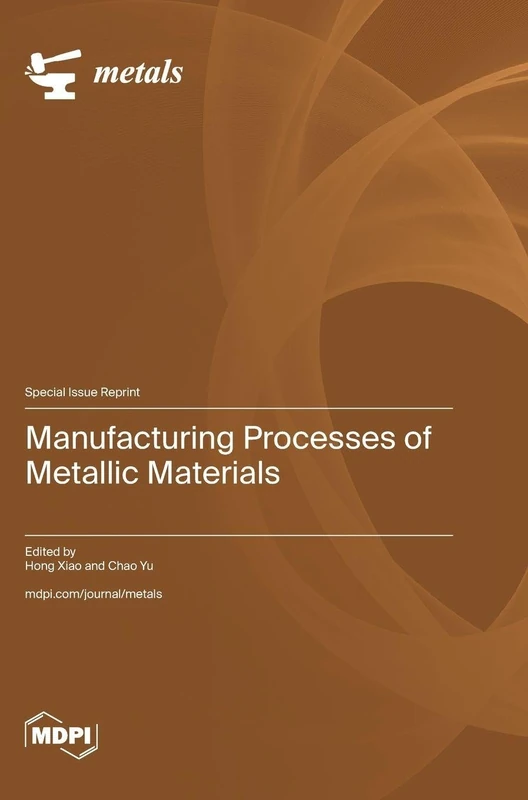 Manufacturing Processes of Metallic Materials