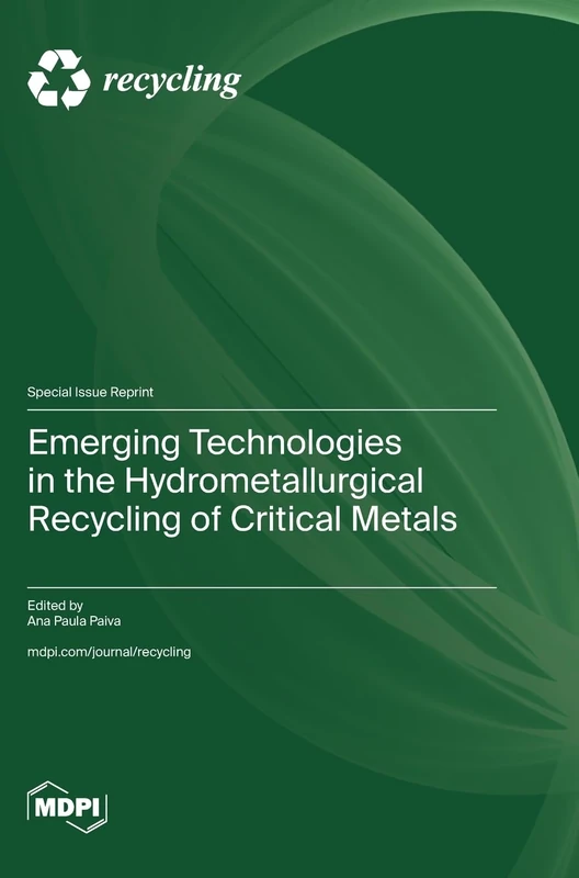 Emerging Technologies in the Hydrometallurgical Recycling of Critical Metals