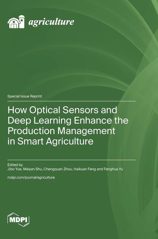 How Optical Sensors and Deep Learning Enhance the Production Management in Smart Agriculture