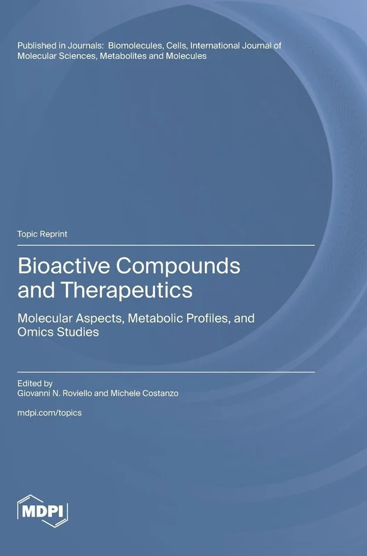 Bioactive Compounds and Therapeutics: Molecular Aspects, Metabolic Profiles, and Omics Studies
