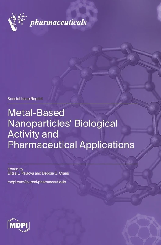 Metal-Based Nanoparticles' Biological Activity and Pharmaceutical Applications