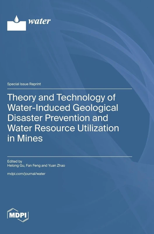 Theory and Technology of Water-Induced Geological Disaster Prevention and Water Resource Utilization in Mines - Image 1