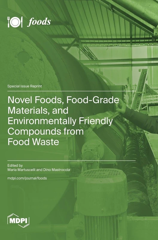 Novel Foods, Food-Grade Materials, and Environmentally Friendly Compounds from Food Waste