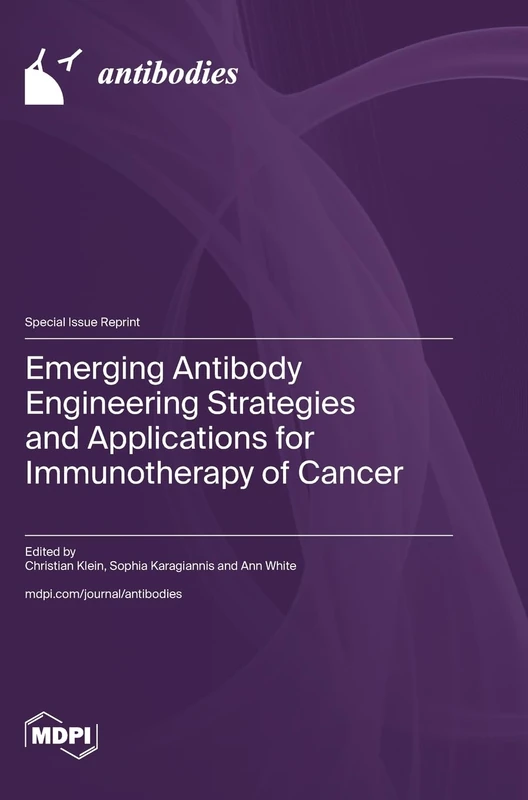 Emerging Antibody Engineering Strategies and Applications for Immunotherapy of Cancer