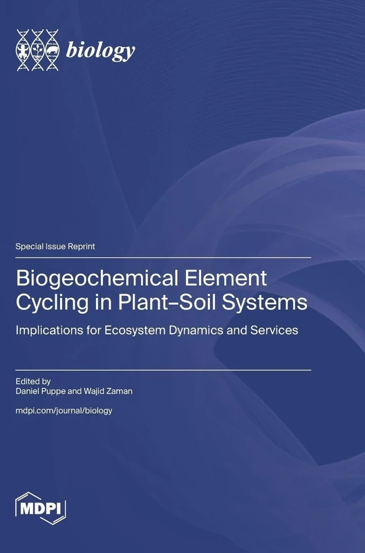 Biogeochemical Element Cycling in Plant-Soil Systems: Implications for Ecosystem Dynamics and Services