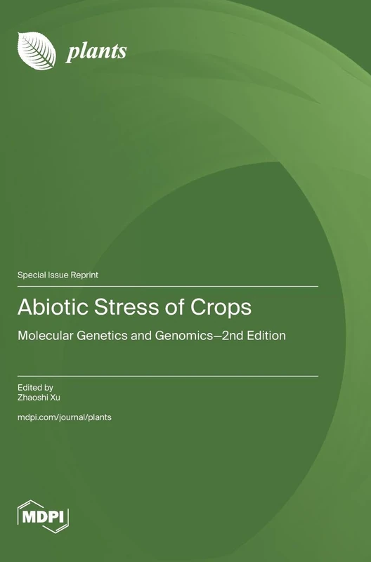 Abiotic Stress of Crops: Molecular Genetics and Genomics-2nd Edition