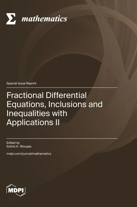 Fractional Differential Equations, Inclusions and Inequalities with Applications II