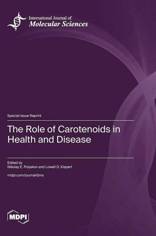 The Role of Carotenoids in Health and Disease